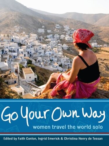 Go Your Own Way: Women Travel the World Solo