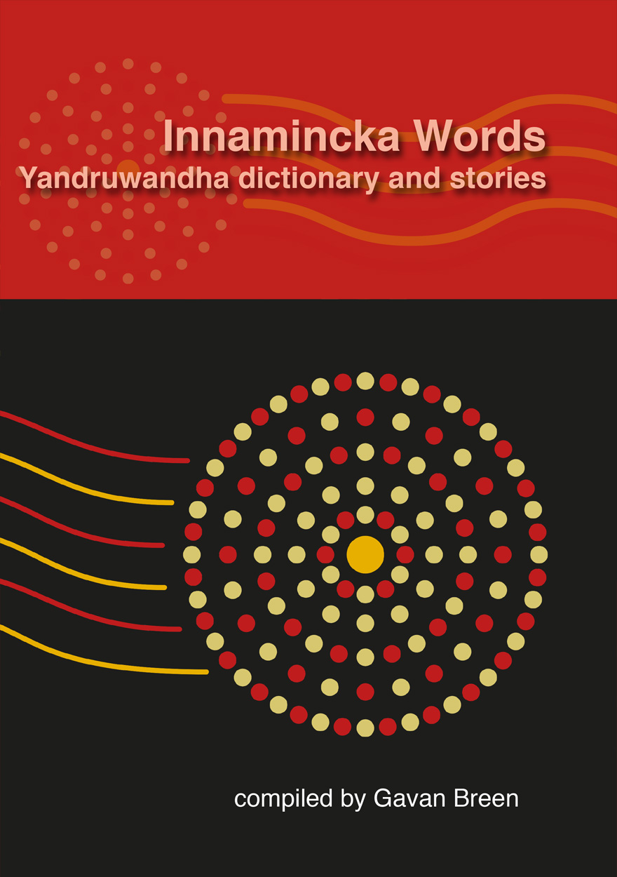 Innamincka Words: Yandruwandha Dictionary and Stories