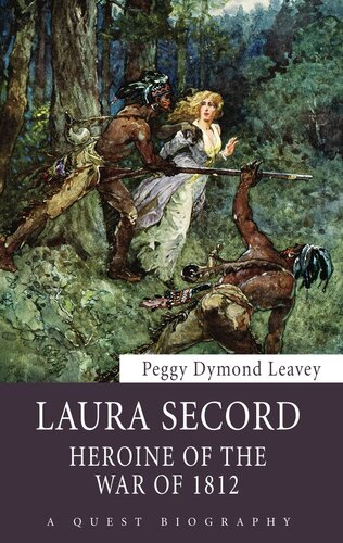 Laura Secord: Heroine of the War of 1812