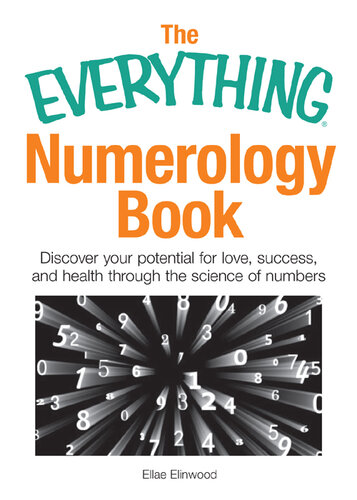 The Everything Numerology Book: Discover Your Potential for Love, Success, and Health Through the Science of Numbers