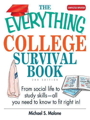 The  College Survival Book: From Social Life To Study Skills—all You Need To Fit Right In