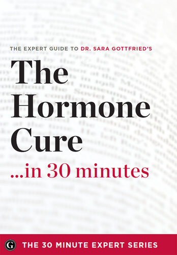 The Hormone Cure in 30 Minutes: The Expert Guide to Dr. Sara Gottfried's Critically Acclaimed Book
