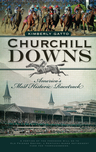 Churchill Downs: America's Most Historic Racetrack