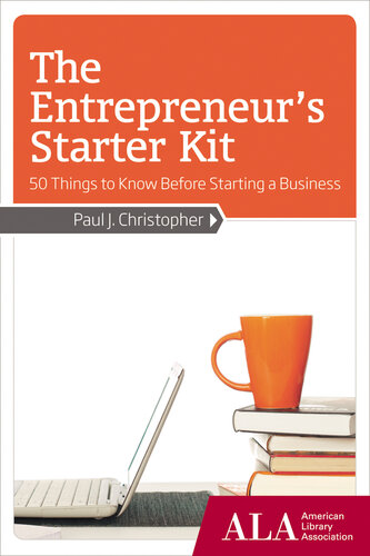 The Entrepreneur's Starter Kit: 50 Things to Know Before Starting a Business