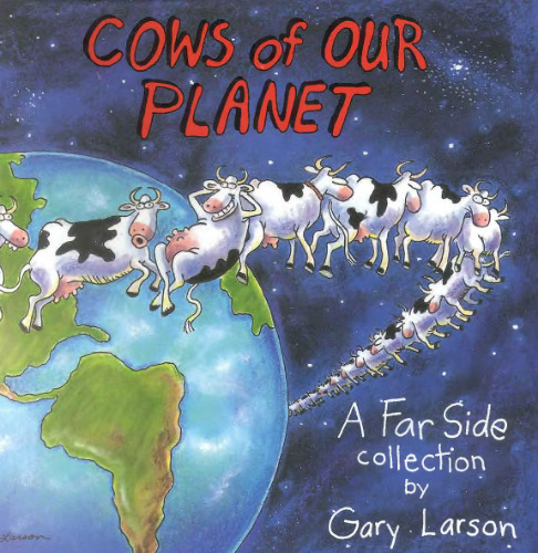 Cows of Our Planet  A Far Side Collection Far Side Series
