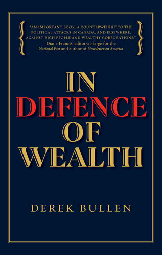 In Defence of Wealth: A Modest Rebuttal to the Charge the Rich Are Bad for Society