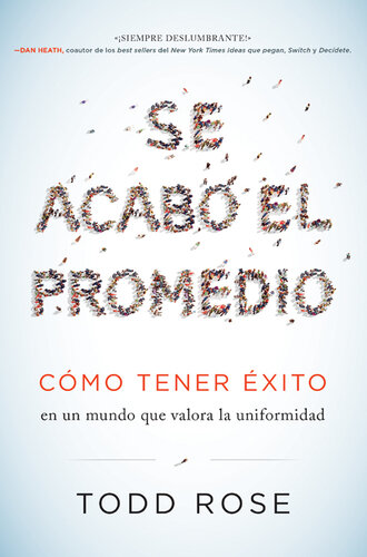 Se acabó el promedio: Cómo tener éxito en un mundo que valora la uniformidad