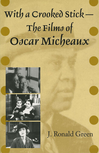 With a Crooked Stick—The Films of Oscar Micheaux