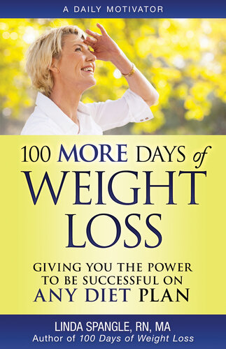 100 MORE Days of Weight Loss: Giving You the Power to Be Successful on ANY Diet Plan