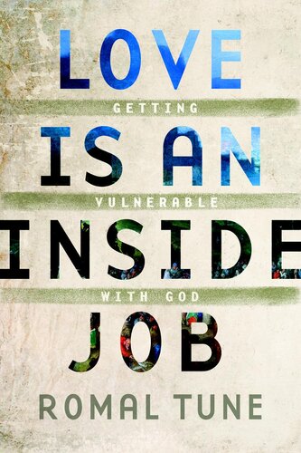 Love Is an Inside Job: Getting Vulnerable with God