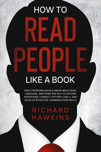 How to Read People Like a Book: What Everyone Should Know About Body Language, Emotions and NLP to Decode Intentions, Connect Effortlessly, and Develop Effective Communication Skills: Your Mind Secret Weapons, #2