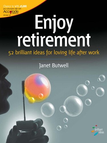 Enjoy Retirement: 52 Brilliant Ideas For Loving Life After Work