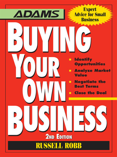 Buying Your Own Business: *Identify Opportunities,*Analyze True Value,*Negotiate the Best Terms,*Close the Deal