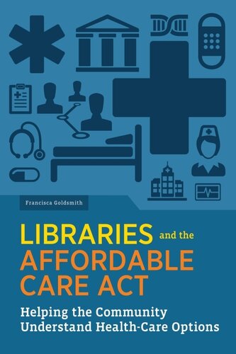Libraries and the Affordable Care Act: Helping the Community Understand Health-Care Options