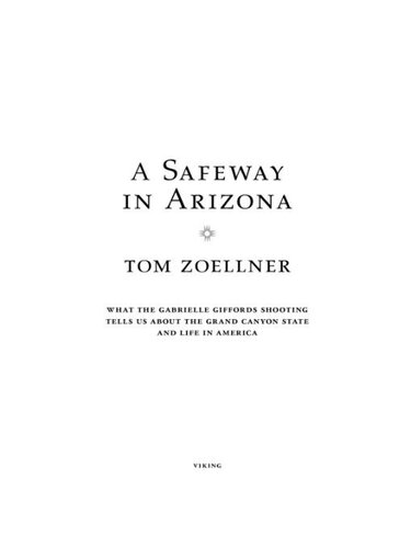 A Safeway in Arizona: What the Gabrielle Giffords Shooting Tells Us About the Grand Canyon State and Life in America