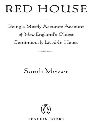 Red House: Being a Mostly Accurate Account of New England's Oldest Continuously Lived-in House