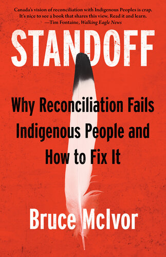 Standoff: Why Reconciliation Fails Indigenous People and How to Fix It