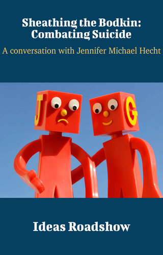Sheathing the Bodkin: Combating Suicide: A Conversation with Jennifer Michael Hecht