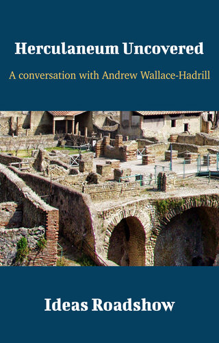 Herculaneum Uncovered: A Conversation with Andrew Wallace-Hadrill