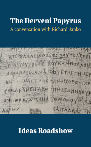The Derveni Papyrus: A Conversation with Richard Janko