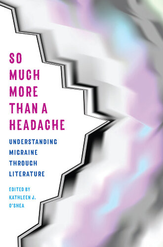 So Much More Than a Headache: Understanding Migraine Through Literature