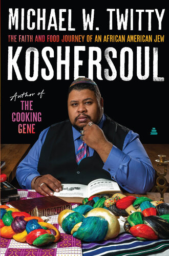 Koshersoul: The Faith and Food Journey of an African American Jew