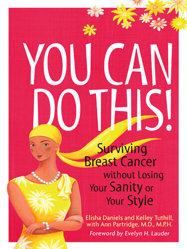 You Can Do This!: Surviving Breast Cancer Without Losing Your Sanity or Your Style