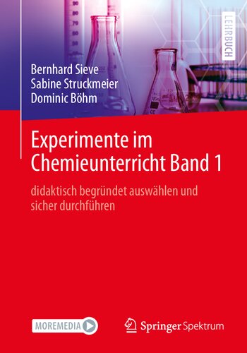 Experimente im Chemieunterricht Band 1 - didaktisch begründet auswählen und sicher durchführen