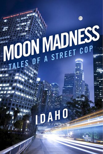 Moon Madness: Tales Of A Street Cop
