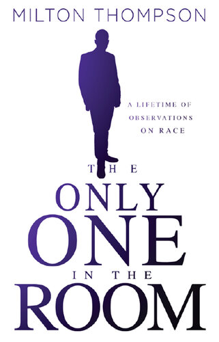 The Only One in the Room: A Lifetime of Observations on Race