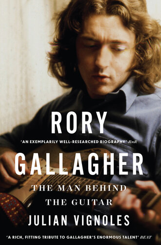 Rory Gallagher: The Man Behind The Guitar