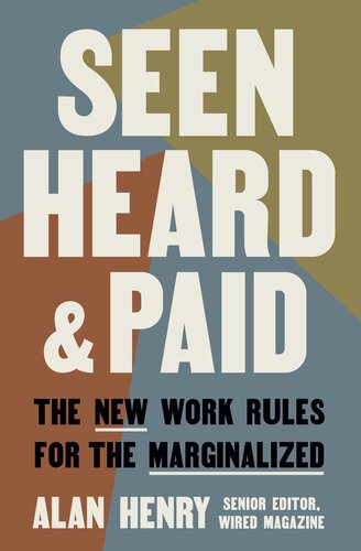 Seen, Heard, and Paid: The New Work Rules for the Marginalized