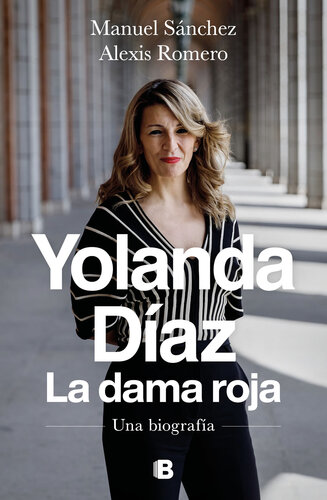 Yolanda Díaz. La dama roja: Una biografía