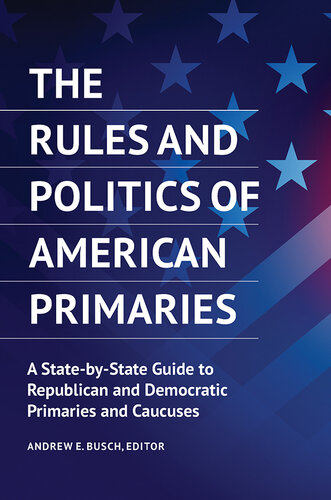 The Rules and Politics of American Primaries