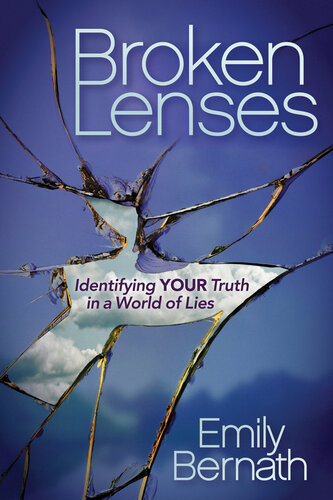 Broken Lenses: Identifying Your Truth in a World of Lies