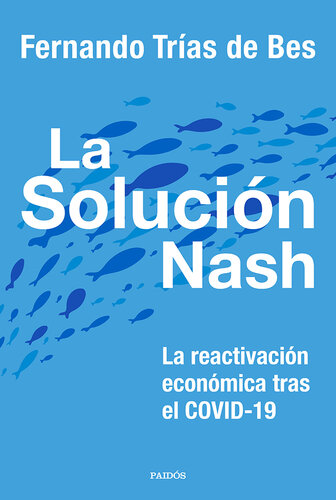 La solución Nash: La reactivación económica tras el COVID-19