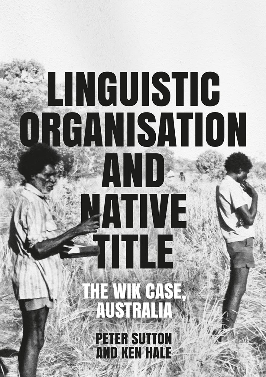 Linguistic Organisation and Native Title: The Wik Case, Australia