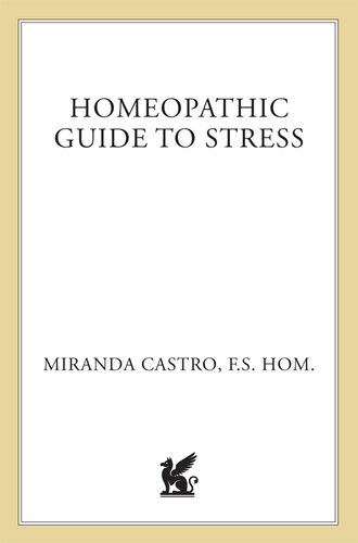 Homeopathic Guide to Stress: Safe and Effective Natural Ways to Alleviate Physical and Emotional Stress