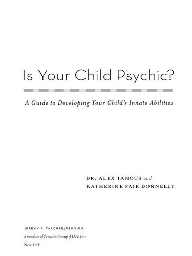 Is Your Child Psychic?: A Guide to Developing Your Child's Innate Abilities