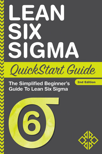 Lean Six Sigma QuickStart Guide: The Simplified Beginner's Guide to Lean Six Sigma