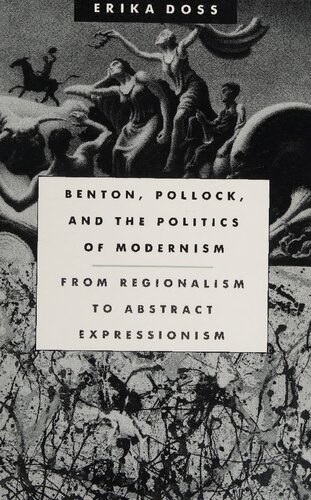 Benton, Pollock, and the politics of modernism : from regionalism to abstract expressionism