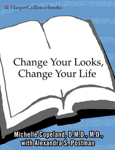 Change Your Looks, Change Your Life: Quick Fixes and Cosmetic Surgery Solutions for Looking Younger, Feeling Healthier, and Living Better
