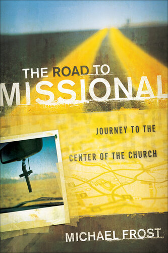 The Road to Missional: Journey to the Center of the Church