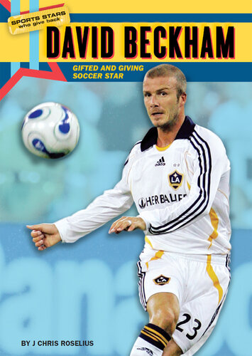 David Beckham: Gifted and Giving Soccer Star