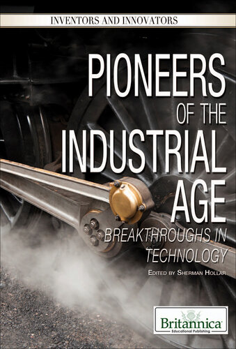 Pioneers of the Industrial Age: Breakthroughs in Technology