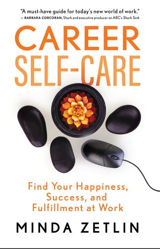 Career Self-Care: Find Your Happiness, Success, and Fulfillment at Work