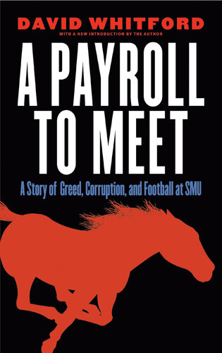 A Payroll To Meet: A Story Of Greed, Corruption, and Football At SMU