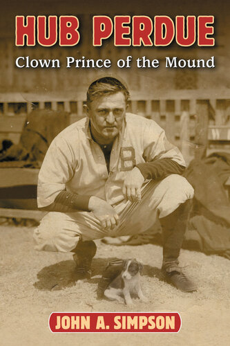 Hub Perdue: Clown Prince of the Mound