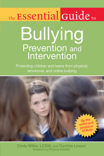 The Essential Guide to Bullying Prevention and Intervention: Protecting Children and Teens from Physical, Emotional, and Online Bullying