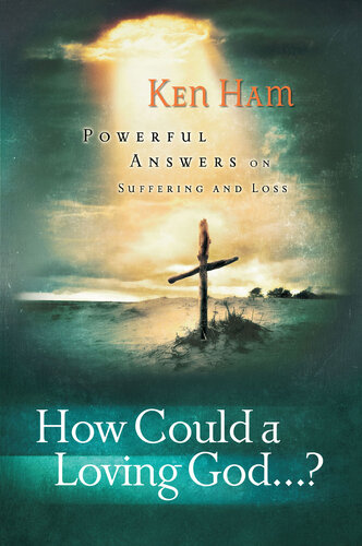 How Could a Loving God?: Powerful Answers on Suffering